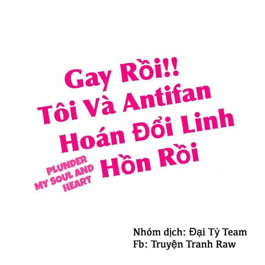 gay-roi-toi-va-antifan-hoan-doi-linh-hon-roi/1