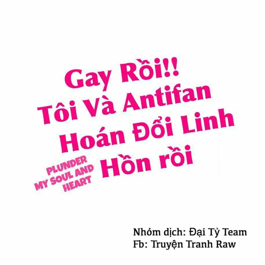 gay-roi-toi-va-antifan-hoan-doi-linh-hon-roi/1