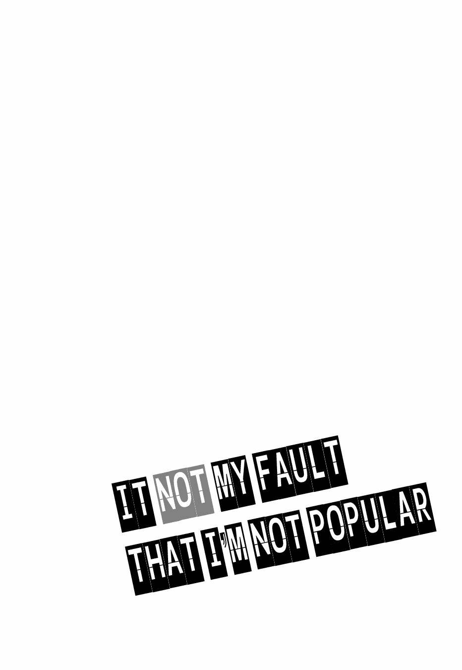 it-s-not-my-fault-that-i-m-not-popular/14